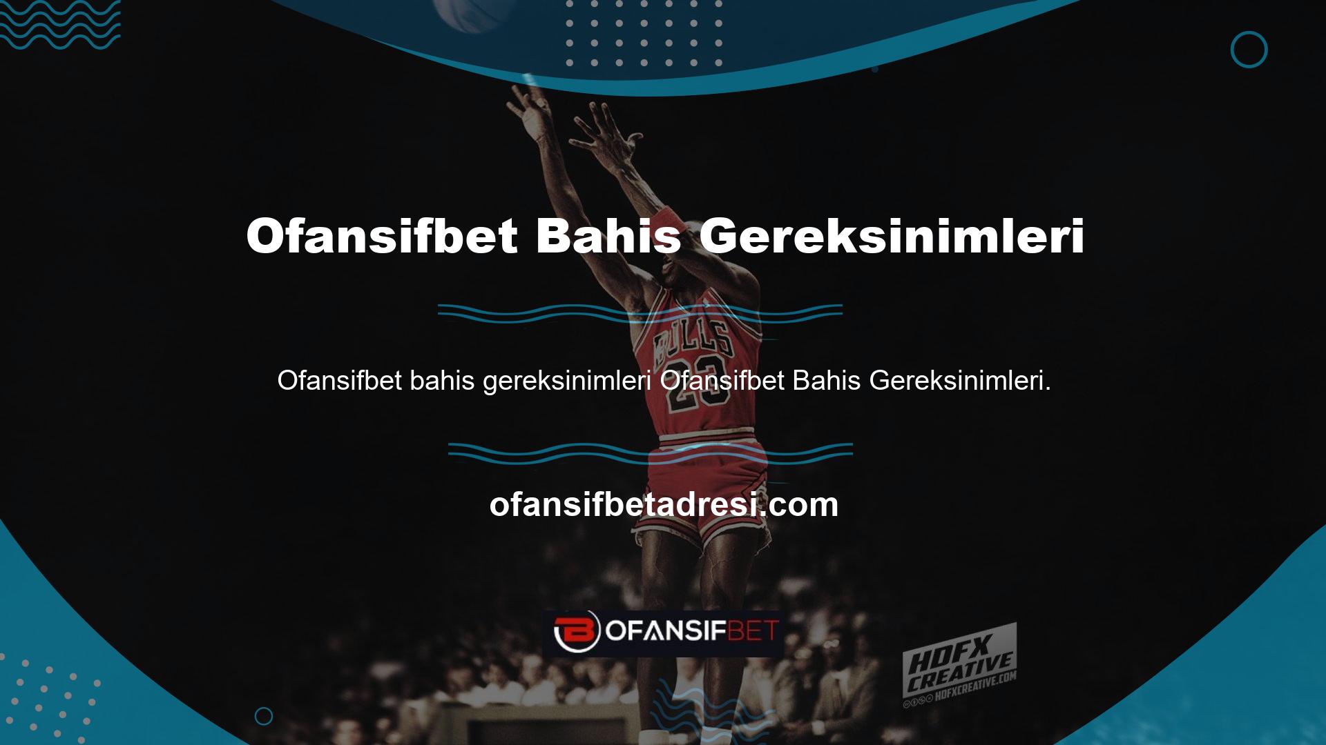 Ofansifbet üyelerinin güvenliğini sağlamak için canlı bahisler için çeşitli koşullar uygular